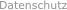 Datenschutz 